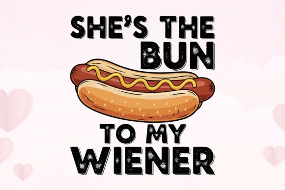 Hot Dog Pun Art She’s the Bun to My Wien